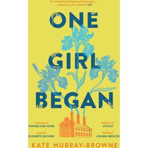 Orion Publishing Co One Girl Began : An Immersive And Riveting Story Of Three Women, One Building, And A Century Of Change, For Fans Of Kate Atkinson And Maggie O’farrell