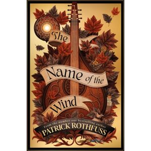 Orion Publishing Co The Name Of The Wind : The Legendary Must-Read Fantasy Masterpiece