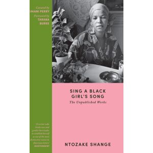 Orion Publishing Co Sing A Black Girl’s Song : The Unpublished Works