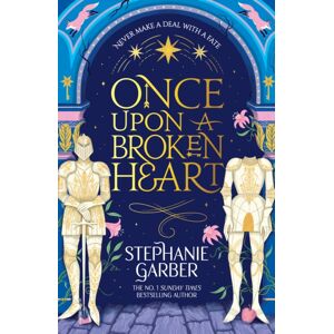 Orion Publishing Co Once Upon A Broken Heart : Discover The Global selling Fairytale Sensation From The Author Of Caraval
