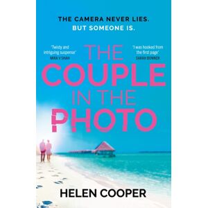 Hodder & Stoughton The Couple In The Photo : The Gripping Summer Thriller About Secrets, Murder And Friends You Can'T Trust