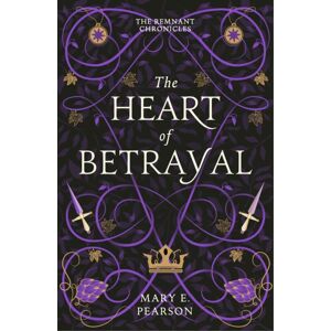 Hodder & Stoughton The Heart Of Betrayal : The Second Book Of The York Times selling Remnant Chronicles