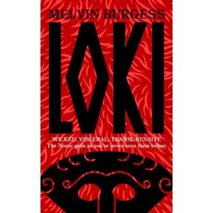 Hodder & Stoughton Loki : Wicked, Visceral, Transgressive: Norse Gods As You'Ve Never Seen Them Before