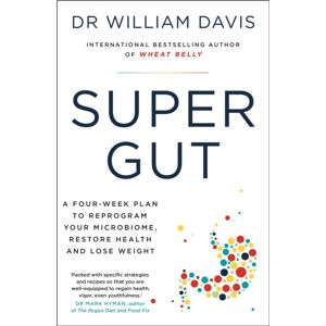 Hodder & Stoughton Super Gut : A Four-Week Plan To Reprogram Your Microbiome, Restore Health And Lose Weight