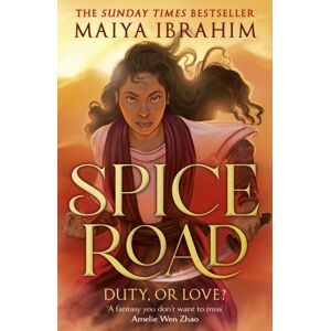 Hodder & Stoughton Spice Road : The Absolutely Explosive Epic Ya Fantasy Romance Set In An Arabian-Inspired Land