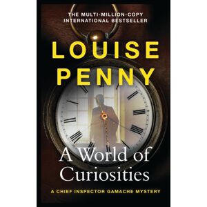 Hodder & Stoughton A World Of Curiosities : Thrilling And Page-Turning Crime Fiction From The Author Of The selling Inspector Gamache Novels