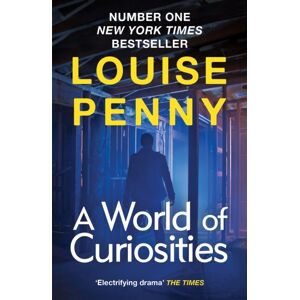 Hodder & Stoughton A World Of Curiosities : Thrilling And Page-Turning Crime Fiction From The Author Of The selling Inspector Gamache Novels