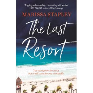 Hodder & Stoughton The Last Resort : A Gripping Novel Of Lies, Secrets And Trouble In Paradise