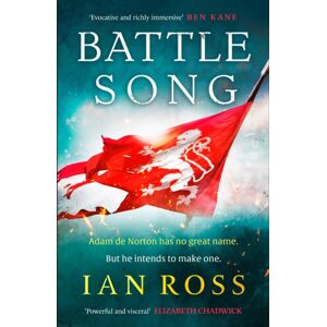 Hodder & Stoughton Battle Song : The 13th Century Historical Adventure For Fans Of Bernard Cornwell And Ben Kane