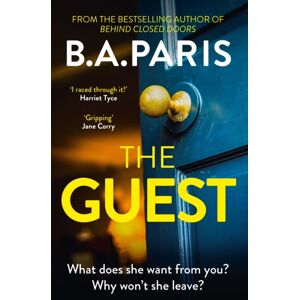 Hodder & Stoughton The Guest : A Thriller That Grips From The First Page To The Last, From The Author Of Global Phenomenon Behind Closed Doors