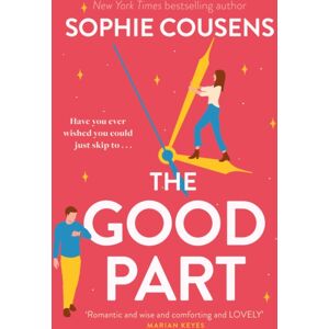 Hodder & Stoughton The Good Part : An Utterly Hilarious And Heartwarming Rom-Com For Fans Of Beth O'Leary
