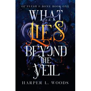 Hodder & Stoughton What Lies Beyond The Veil : Your Next Fantasy Romance Obsession! (Of Flesh And Bone)