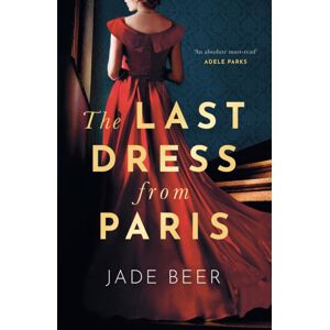 Hodder & Stoughton The Last Dress From Paris : A Heartbreaking And Sweeping Historical Novel