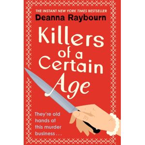 Hodder & Stoughton Killers Of A Certain Age : A Gripping, Action-Packed Cosy Crime Adventure To Keep You Hooked In 2023