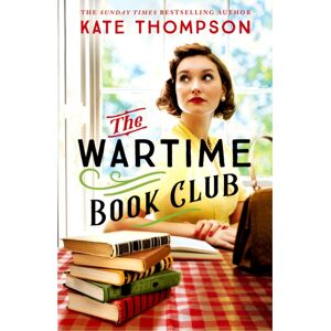 Hodder & Stoughton The Wartime Book Club : A Gripping And Heart-Warming Story Of Love, Bravery And Resistance In Ww2, Inspired By A True Story
