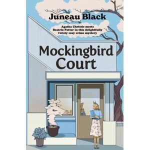 Hodder & Stoughton Mockingbird Court : The Cosy Crime Series Full Of 'Rare And Sinister Charm' Set In Your Favourite Village