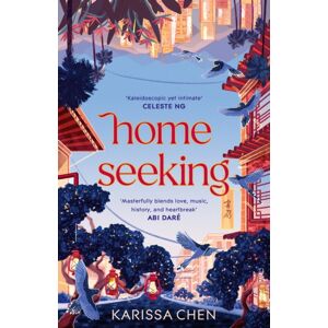 Hodder & Stoughton Homeseeking : An Epic Tale Of One Couple Spanning Decades As World Events Pull Them Together And Apart