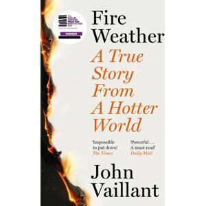 Hodder & Stoughton Fire Weather : A True Story From A Hotter World - Winner Of The Baillie Gifford Prize For Non-Fiction
