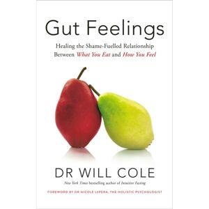 Hodder & Stoughton Gut Feelings : Healing The Shame-Fuelled Relationship Between What You Eat And How You Feel