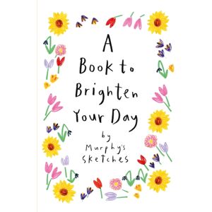 Hodder & Stoughton A Book To Brighten Your Day : Murphy'S Sketches