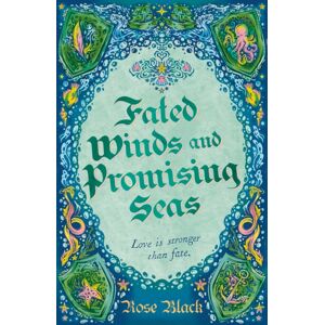 Hodder & Stoughton Fated Winds And Promising Seas : A Tender-Hearted Tale Of Forging Fates, Fantastic Creatures, And Found Family