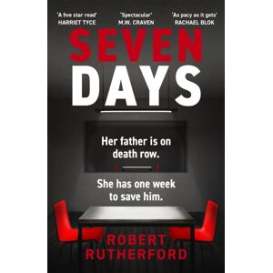 Hodder & Stoughton Seven Days : The Instant Sunday Times seller: A Gripping, High-Octane Crime Thriller For 2024 - Can Alice Save Her Father From Death Row?