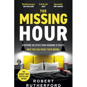 Hodder & Stoughton The Missing Hour : The Breakneck Race-Against-Time Crime Thriller From The Sunday Times seller