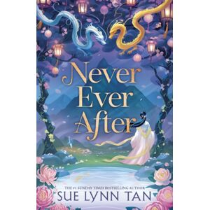 Hodder & Stoughton Never Ever After : A Beautifully-Woven Fairy Tale Inspired Romantic Fantasy From A Sunday Times selling Author