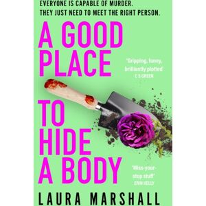 Hodder & Stoughton A Good Place To Hide A Body : Bad Sisters Meets The Good Life In This Fresh And Funny Thriller, Shortlisted For The 2025 Whodunnit Dagger