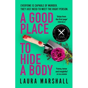 Hodder & Stoughton A Good Place To Hide A Body : Bad Sisters Meets The Good Life In This Fresh And Funny Thriller, Shortlisted For The 2025 Whodunnit Dagger