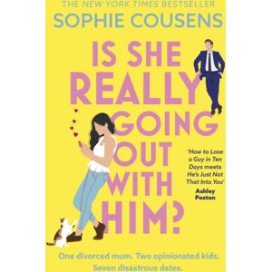 Hodder & Stoughton Is She Really Going Out With Him? : The Hilarious, Warm Romantic Comedy From The York Times selling Author Of This Time Next Year