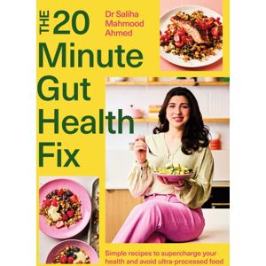 Hodder & Stoughton The 20-Minute Gut Health Fix : Simple Recipes To Supercharge Your Health And Avoid Ultra-Processed Food From The Sunday Times selling Author