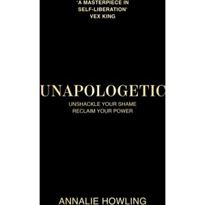 Hodder & Stoughton Unapologetic : Unshackle Your Shame, Reclaim Your Power