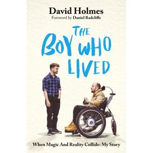 Hodder & Stoughton The Boy Who Lived : When Magic And Reality Collide: My Story, With A Foreword By Daniel Radcliffe