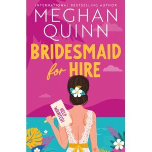 Hodder & Stoughton Bridesmaid For Hire : The Hilarious And Steamy Wedding-Set Romcom From The Internationally selling Author, Perfect For 2025