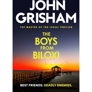 Hodder & Stoughton The Boys From Biloxi : The Thrilling Courtroom Drama From The Number 1 Sunday Times selling Author