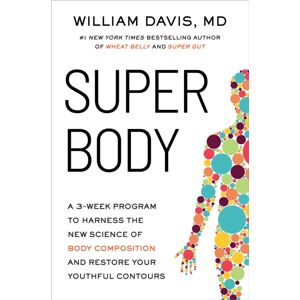 Hodder & Stoughton Super Body : A 3-Week Program To Harness The Science Of Body Composition And Restore Your Youthful Contours