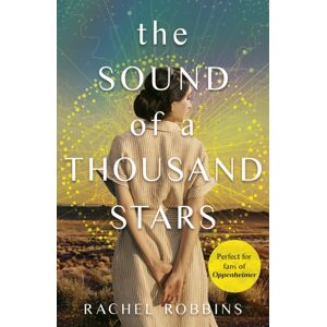 Hodder & Stoughton The Sound Of A Thousand Stars : An Absolutely Heartbreaking And Gripping World War 2 Novel Inspired By A True Story