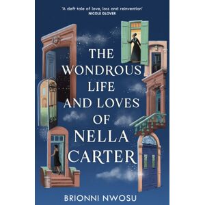Hodder & Stoughton The Wondrous Life And Loves Of Nella Carter