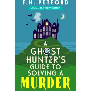 Hodder & Stoughton A Ghost Hunter'S Guide To Solving A Murder : Cozy Crime Meets Historical Fiction In This Brand- Quirky And Gripping Paranormal Murder Mystery