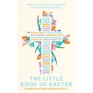 Hodder & Stoughton The Little Book Of Easter : Reflections And Prayers For Holy Week And The Seven Weeks Of Easter