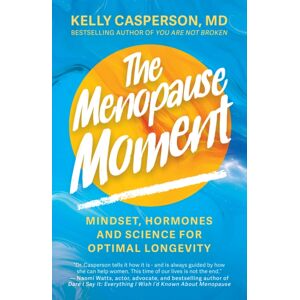 John Murray Press The Menopause Moment : Mindset, Hormones And Science For Optimal Longevity