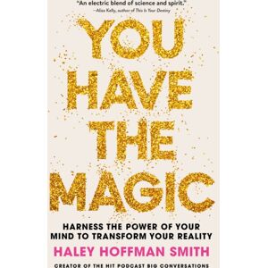 John Murray Press You Have The Magic : Harness The Power Of Your Mind To Transform Your Reality