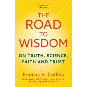 Hodder & Stoughton The Road To Wisdom : On Truth, Science, Faith And Trust