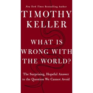 Hodder & Stoughton What Is Wrong With The World? : The Surprising, Hopeful Answer To The Question We Cannot Avoid