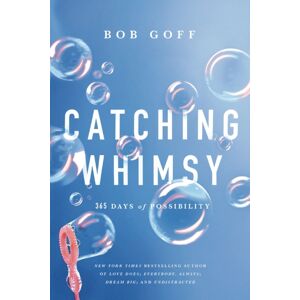 Thomas Nelson Publishers Catching Whimsy : 365 Days Of Possibility (A Daily Devotional)