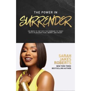 Thomas Nelson Publishers The Power In Surrender : 100 Ways To Tap Into The Courage To Trust God’s Plan Over Fear, Worry, And Doubt