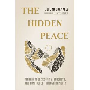 Thomas Nelson Publishers The Hidden Peace : Finding True Security, Strength, And Confidence Through Humility