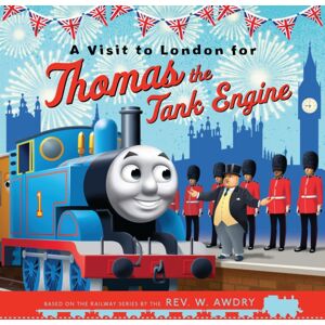 HarperCollins Publishers Thomas & Friends: A Visit To London For Thomas The Tank Engine