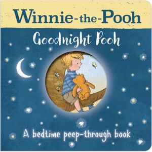 HarperCollins Publishers Winnie-The-Pooh: Goodnight Pooh A Bedtime Peep-Through Book